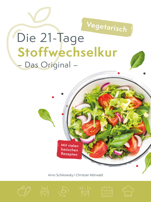 Title details for Die vegetarische 21-Tage Stoffwechselkur -Das Original- by Arno Schikowsky - Available